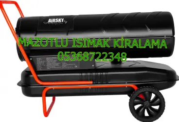 Ankara ve İzmir Mazotlu Isıtıcı Kiralama Isımak