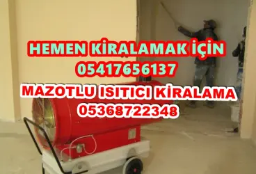 Gaziantep ve Giresun ve Niğde Mazotlu Isıtıcı Kiralama Isımak