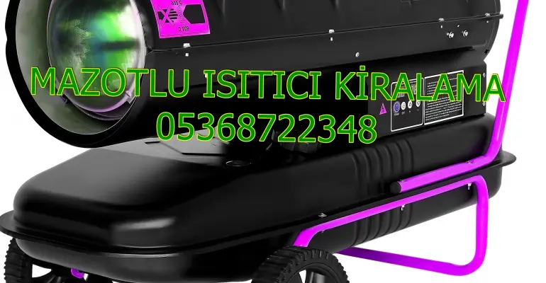 Çanakkale ve Erzincan ve Sakarya Mazotlu Isıtıcı Kiralama Isımak