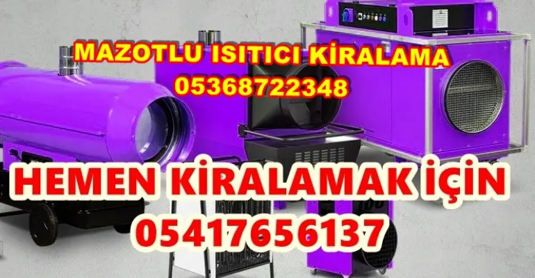 Çanakkale ve Sakarya ve Denizli Mazotlu Isıtıcı Kiralama Isımak
