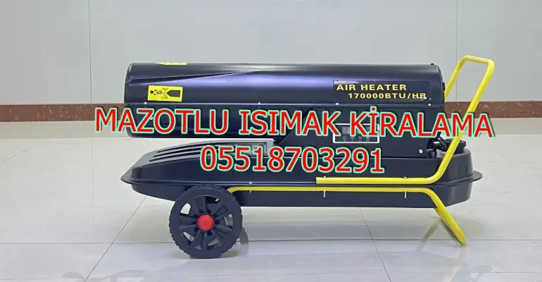 Denizli ve Kocaeli ve Konya Mazotlu Isıtıcı Kiralama Isımak