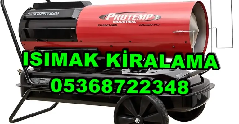 Diyarbakır ve Sakarya ve Manisa Mazotlu Isıtıcı Kiralama Isımak