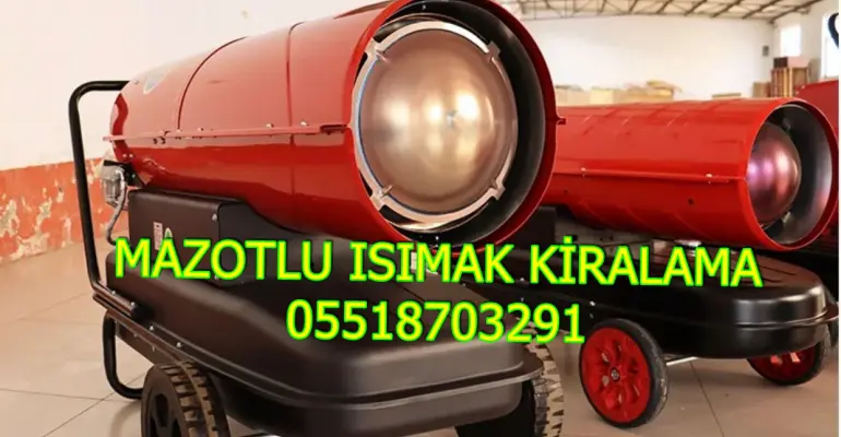 Gaziantep ve Ankara ve İzmir Mazotlu Isıtıcı Kiralama Isımak