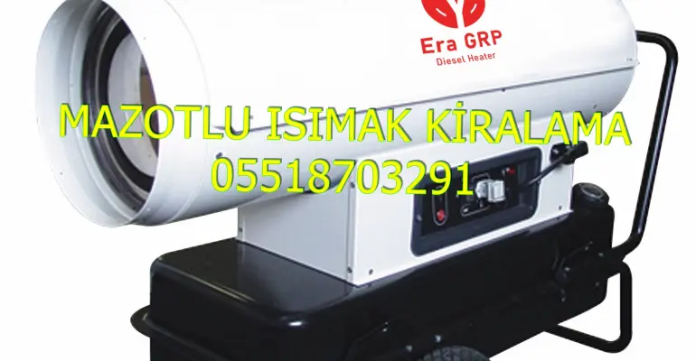 Konya ve Afyonkarahisar ve Zonguldak Mazotlu Isıtıcı Kiralama Isımak