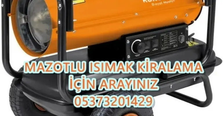 Konya ve Artvin ve Antalya MAZOTLU ISITICI KİRALAMA