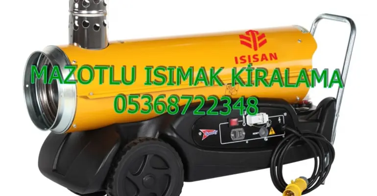 Konya ve Bolu ve Aydın Mazotlu Isıtıcı Kiralama Isımak