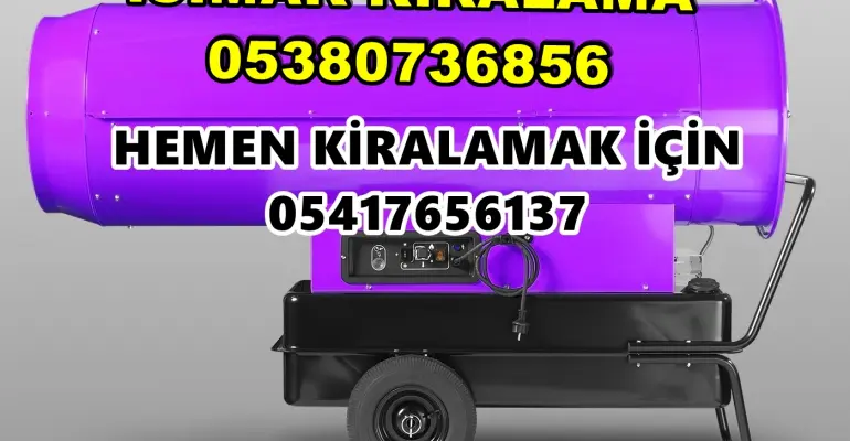 Konya ve Gaziantep ve Mersin Mazotlu Isıtıcı Kiralama Isımak