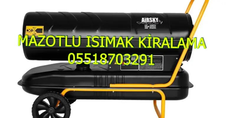 Kütahya ve Sakarya ve Batman Mazotlu Isıtıcı Kiralama Isımak