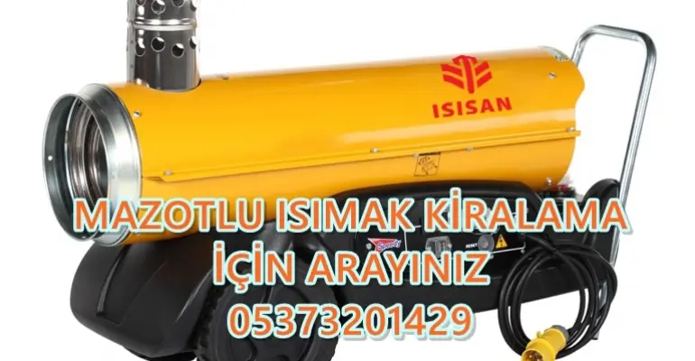 Malatya ve Karaman ve Erzurum MAZOTLU ISITICI KİRALAMA
