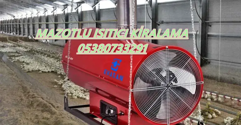 Manisa ve Giresun ve Erzincan Mazotlu Isıtıcı Kiralama Isımak