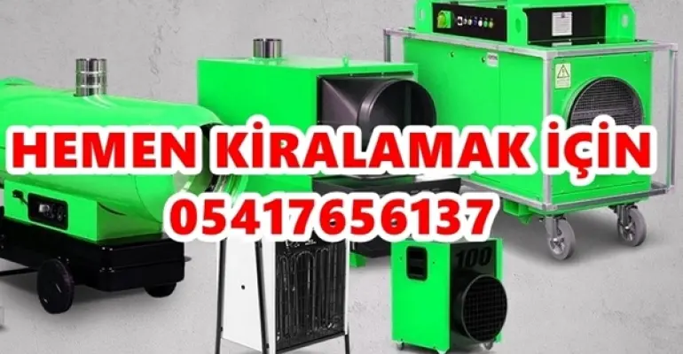 Nem Kurutma Isıtma Makinesi Kiralama Malatya ve Erzincan ve Diyarbakır