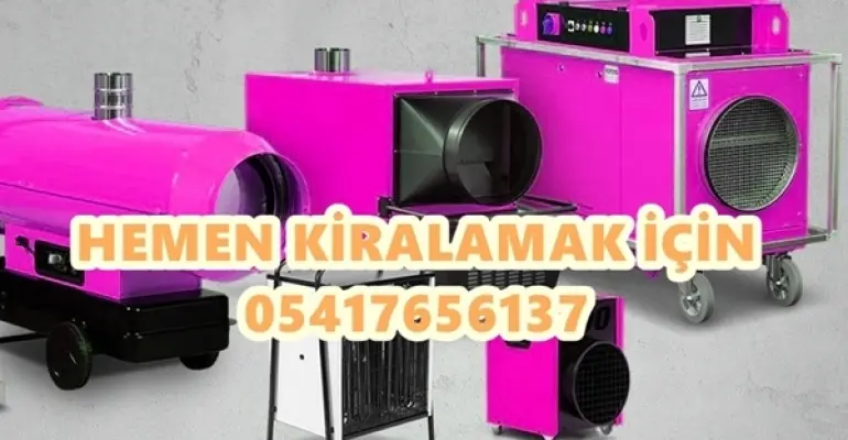 Nem Kurutma Isıtma Makinesi Kiralama Sincan ve Pursaklar ve Gölbaşı