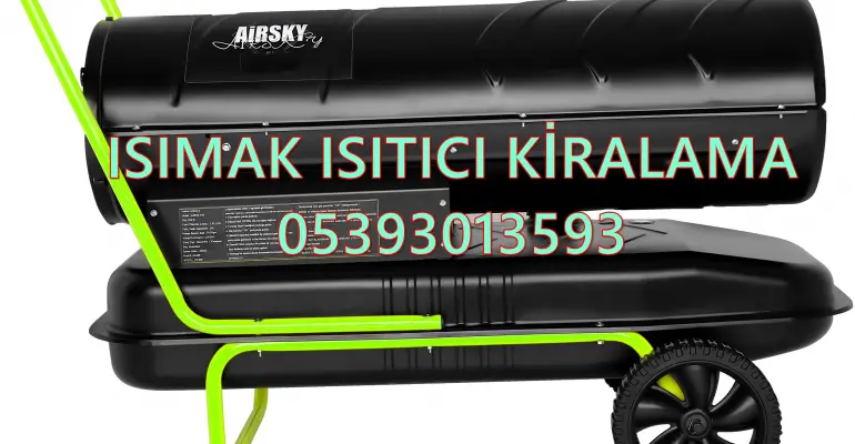 Nevşehir ve İzmir ve Ardahan MAZOTLU ISITICI KİRALAMA