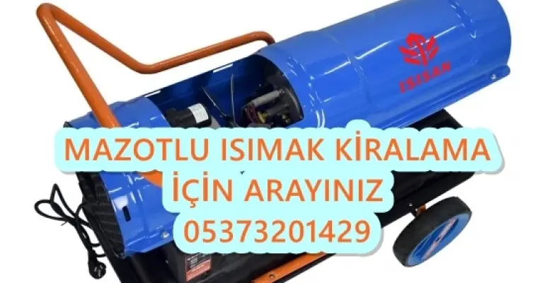 Yozgat ve Batman ve Erzurum MAZOTLU ISITICI KİRALAMA