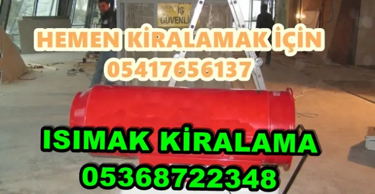 Yozgat ve Uşak ve Karabük Mazotlu Isıtıcı Kiralama Isımak
