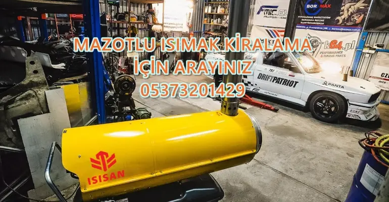 Zonguldak ve Mersin ve Kastamonu MAZOTLU ISITICI KİRALAMA